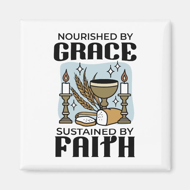 Nourished by Grace, Sustained by Faith Design Magnet (Vorne)