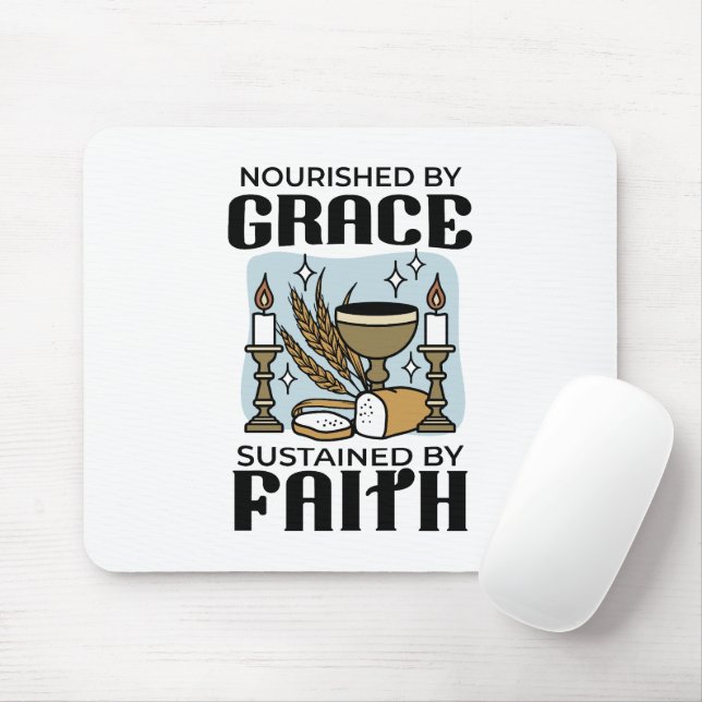 Nourished by Grace, Sustained by Faith Design Mousepad (Mit Mouse)