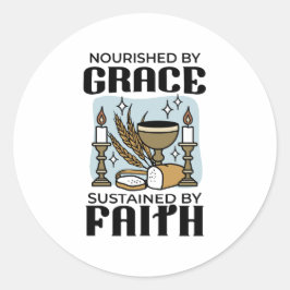 Nourished by Grace, Sustained by Faith Design Runder Aufkleber