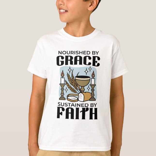 Nourished by Grace, Sustained by Faith Design T-Shirt (Vorderseite)