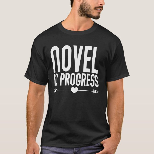 Novel in Progress Writer Author Novelist T-Shirt (Vorderseite)