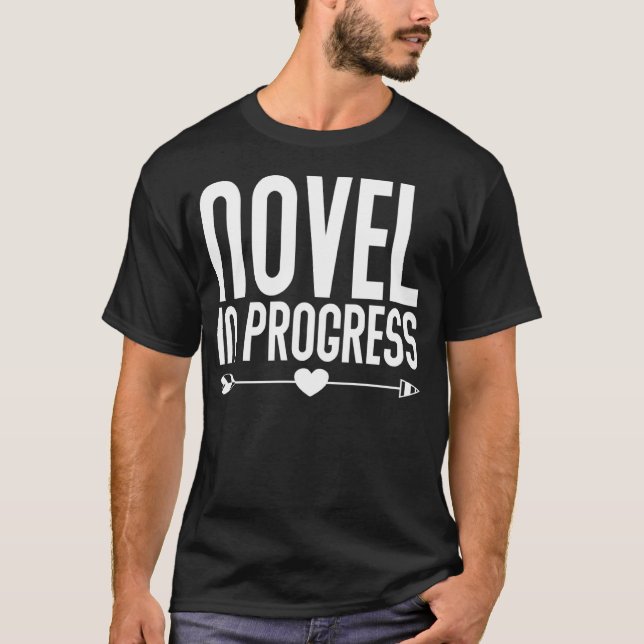 Novel in Progress Writer Author Novelist T-Shirt (Vorderseite)