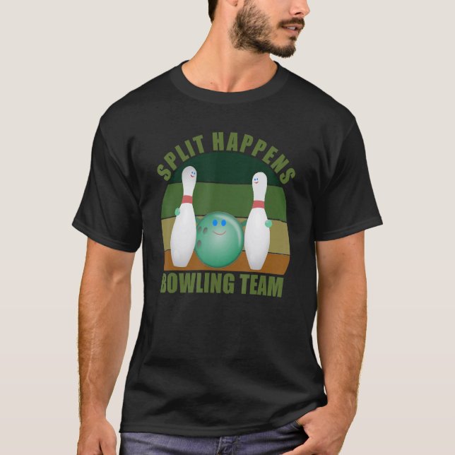 Novelty Funny Ten Pin Bowlers Team Split Happens B T-Shirt (Vorderseite)