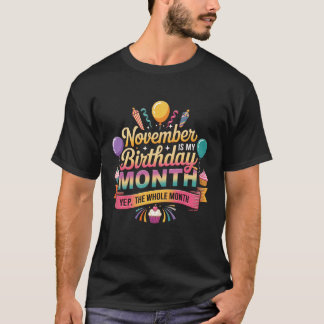 November Birthday Month Whole Celebration Party Cu T-Shirt