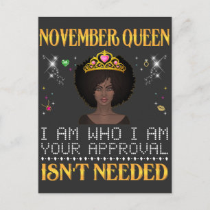 November-Königin ich bin wer ich bin deine Zustimm Postkarte