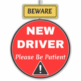 Novice New Driver Sign - Geduld und Vorsicht Achtu Aufkleber