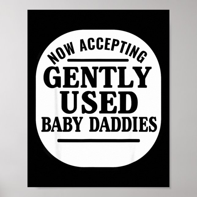 Now Accepting Gently Used Baby Daddies  Poster (Vorne)