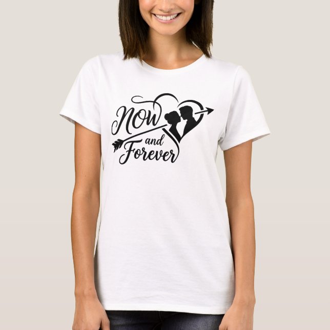 Now and Forever Wedding Timeless Anniversary & Eng T-Shirt (Vorderseite)