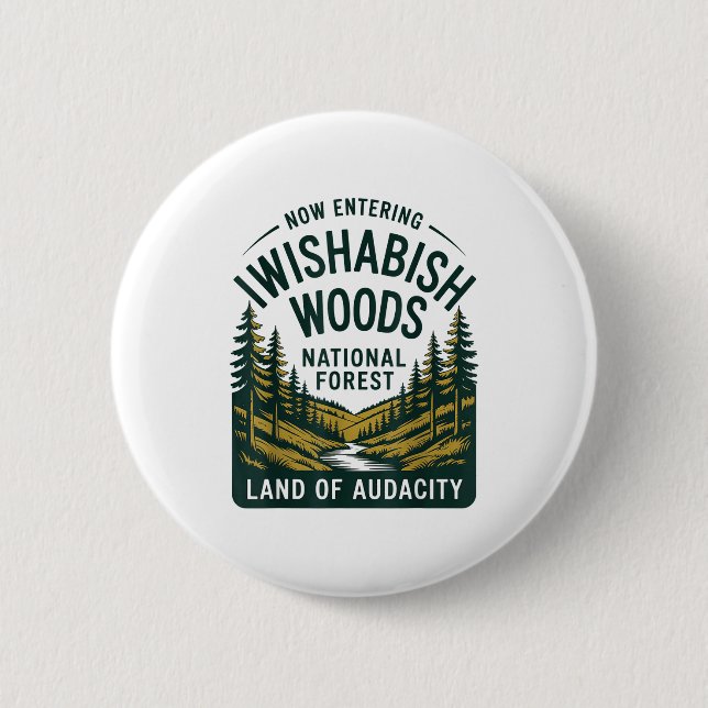 Now Entering I Wishabish Woods National Forest Lan Button (Vorderseite)