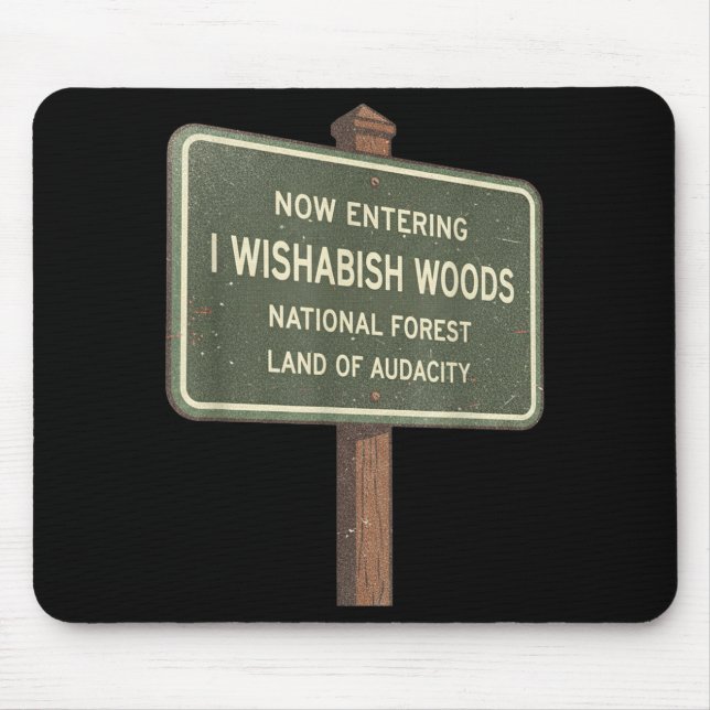 Now Entering I Wishabish Woods National Forest Lan Mousepad (Vorne)