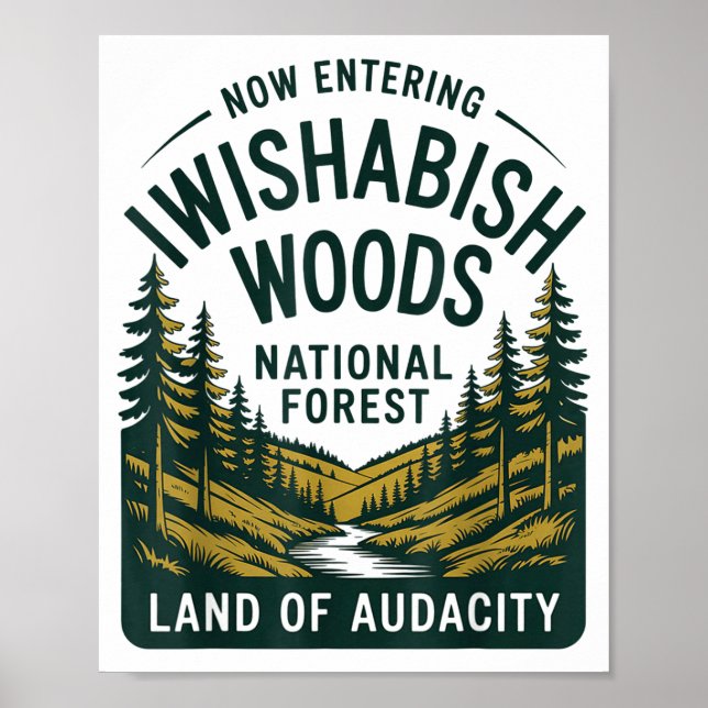 Now Entering I Wishabish Woods National Forest Lan Poster (Vorne)