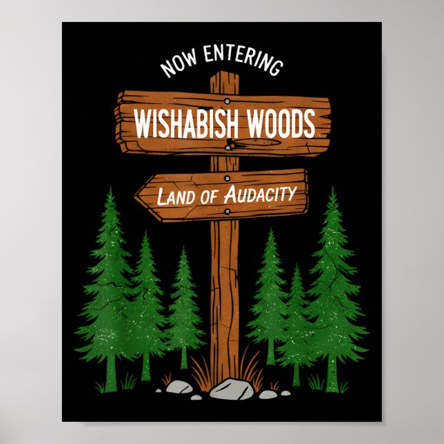Now Entering I Wishabish Woods National Forest Lan Poster (Vorne)