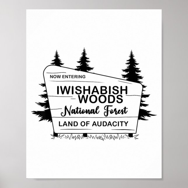 Now Entering Iwishabish Woods National Forest Land Poster (Vorne)