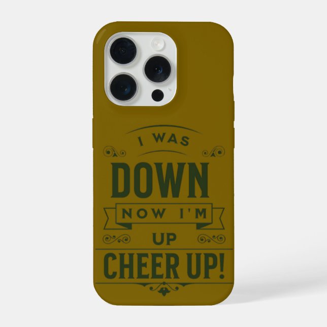 NOW I'M UP CHEER UP IPHONE 15 PRO CASE HÜLLE (Rückseite)