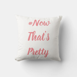 #NowThat's Pretty cushion Kissen
