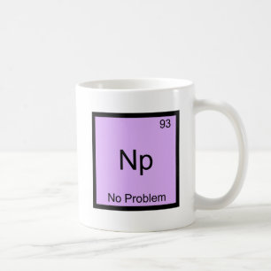 NP - Kein Problem Chemie Element Symbol Funny Tasse