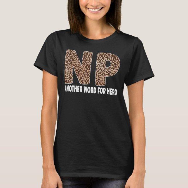 NP Leopard Nurse Life Nurse Practitioner T-Shirt (Vorderseite)