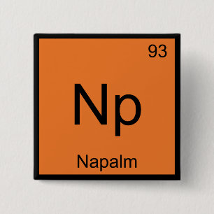 Np - Napalm Chemie-Element-Symbol Lustiges T-Shirt Button