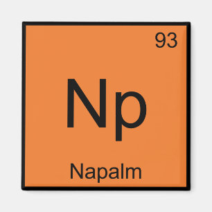 Np - Napalm Chemistry Element Symbol Funny T-Shirt Magnet