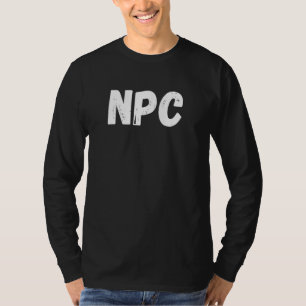 NPC Nicht-Spieler-Charakter NPC Gaming NPC 3 T-Shirt