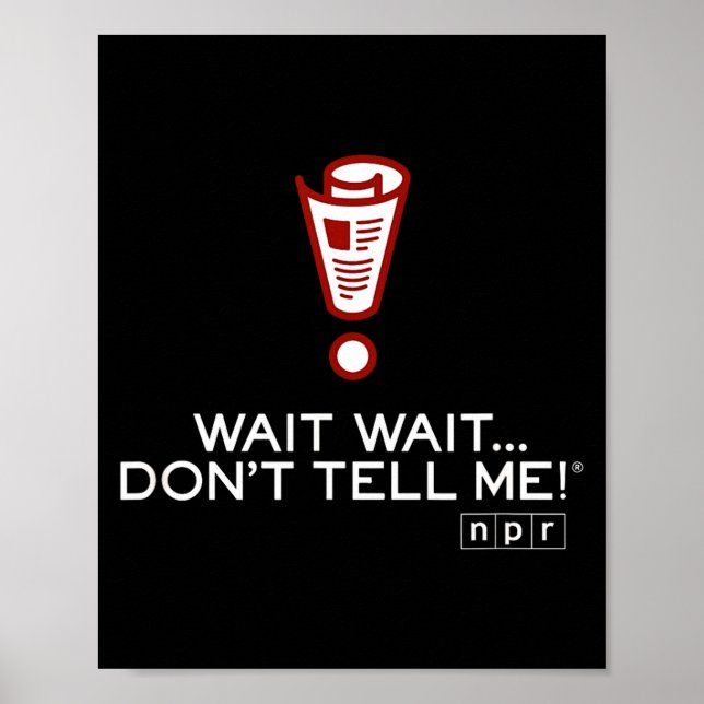 Npr Wait Wait Don’t Tell Me Logo Small  Poster (Vorne)