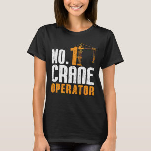 Nr. 1 Standort des Kranbetreibers T-Shirt