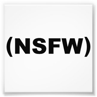NSFW nicht sicher Fotodruck