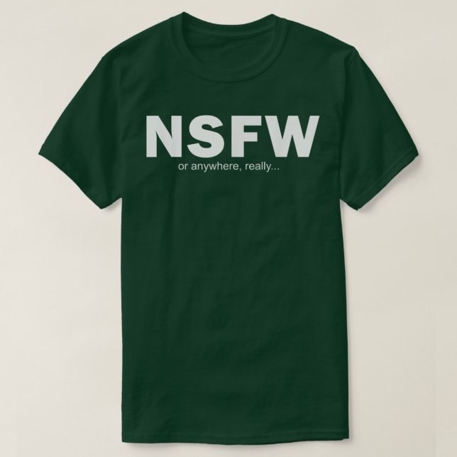 NSFW Or Anywhere T-Shirt (Design vorne)