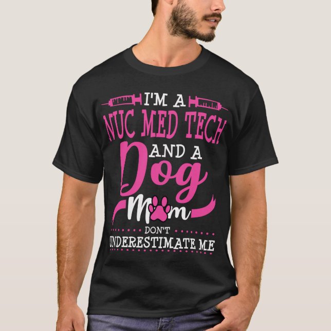 Nuc Med Tech Dog Mama Nuklear Medicine T-Shirt (Vorderseite)