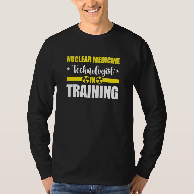 Nuc Med Tech Nuclear Medicine Technologist T-Shirt (Vorderseite)