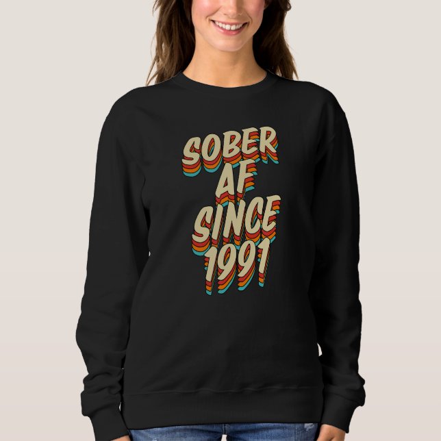 Nüchtern seit 1991  Nüchternheits-Jubiläumsfeier Sweatshirt (Vorderseite)