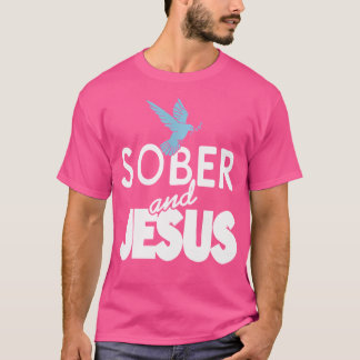 Nüchtern und Jesus Christliche Nüchternheit Gesche T-Shirt