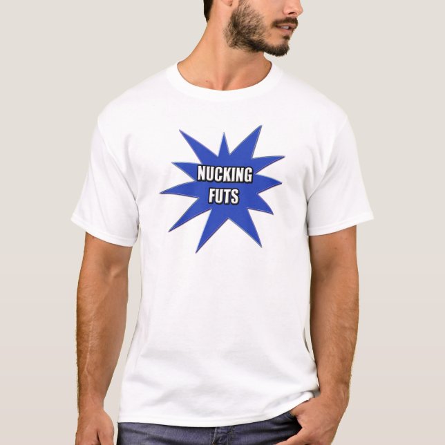 Nucking Futs T - Shirts und Geschenke (Vorderseite)