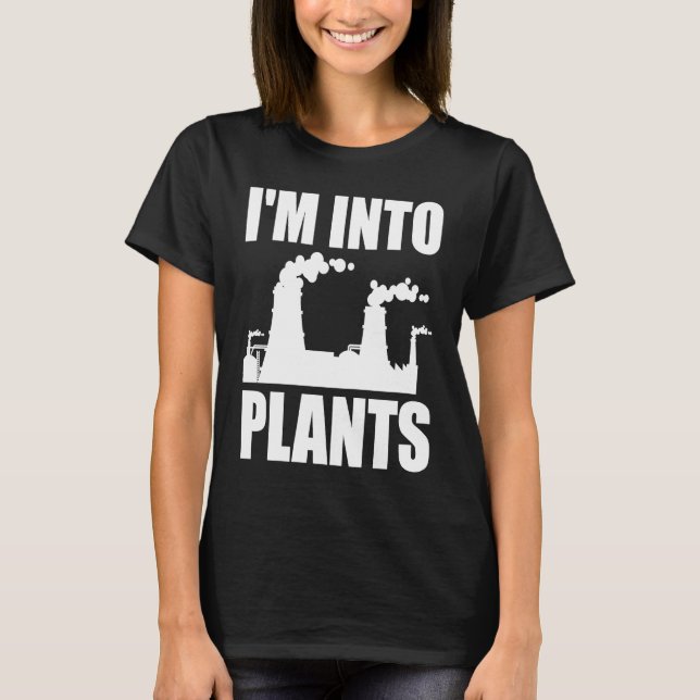 Nuclear Engineering I'm Into Plants T-Shirt (Vorderseite)