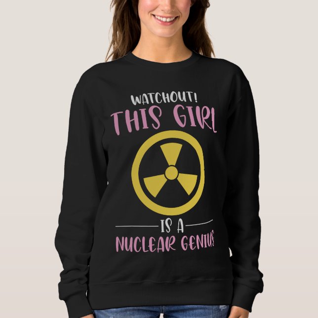 Nuclear Genius Engineer Girl Sweatshirt (Vorderseite)