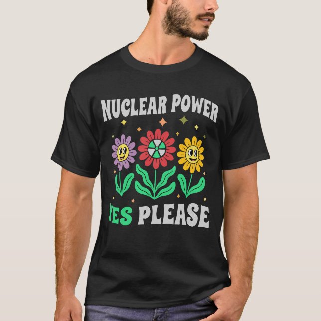 Nuclear power yes please smiling flowers T-Shirt (Vorderseite)