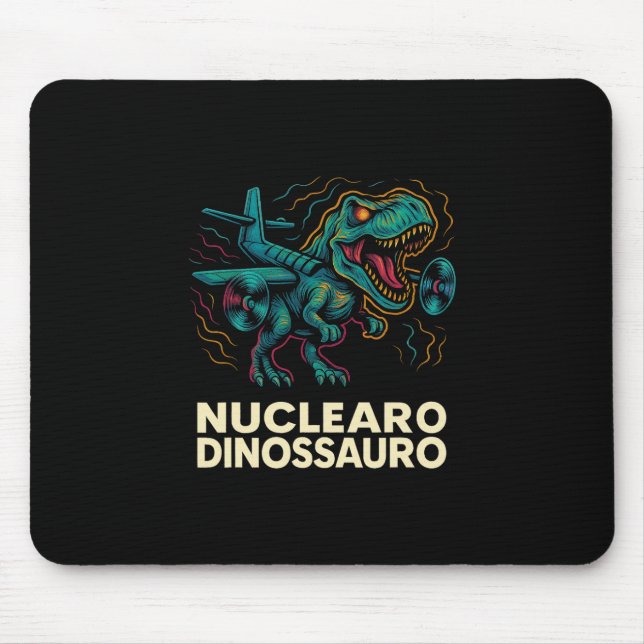 Nuclearo Dinossauro - Lustiger italienischer Brain Mousepad (Vorne)