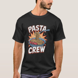 Nudel Crew Pun Italienische Spaghetti Essen Italie T-Shirt