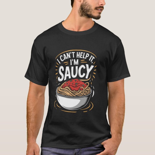 Nudelfan Ich kann nicht anders, ich bin scharf, It T-Shirt (Vorderseite)
