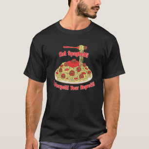 Nudeln Iss Spaghetti, um deine Reue zu vergessen T-Shirt