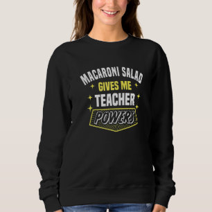 Nudelsalat gibt mir Lehrerkräfte Professor H Sweatshirt