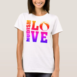Nudist/Naturist, Nudism Liebe Color T - Shirt