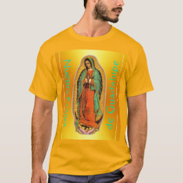 Nuestra Señora de Guadalupe T - Shirt