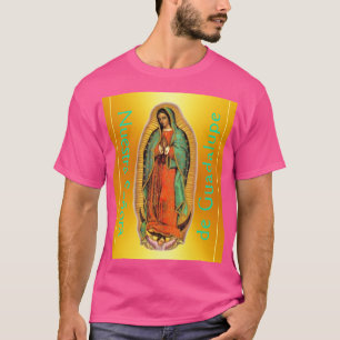 Nuestra Señora de Guadalupe  T-Shirt