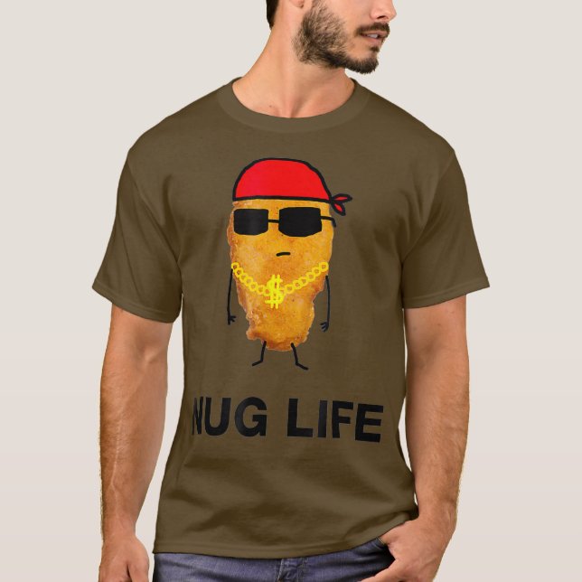 Nug Life   Funny Chicken Nuggets T-Shirt (Vorderseite)