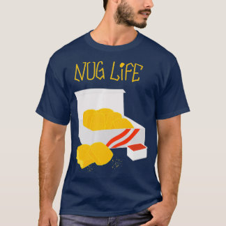 Nug Life Niedlich Junk Food Chicken Nugget Eaters T-Shirt