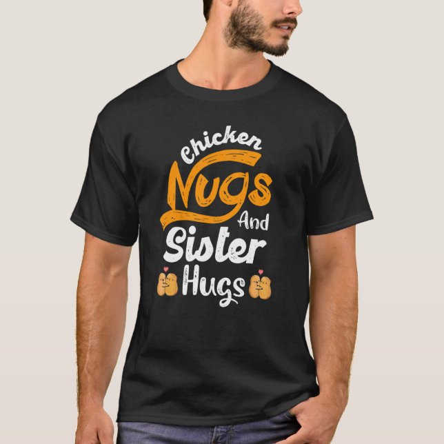 Nugget Chicken Nugs und Schwester Hugs Schwester B T-Shirt (Vorderseite)