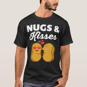 Nugs and Kisses Chicken Nuggets Food T-Shirt