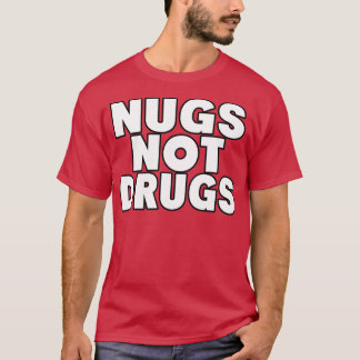 Nugs, keine Drogen2 T-Shirt