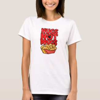 Nugs not drugs - chicken farmer T-Shirt